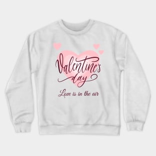 Love is in the air Crewneck Sweatshirt